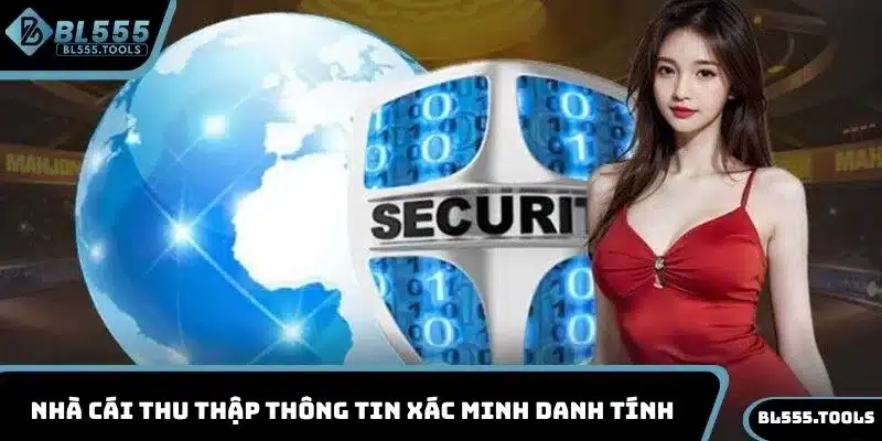 QUYỀN RIÊNG TƯ 1 Nhà cái thu thập thông tin xác minh danh tính